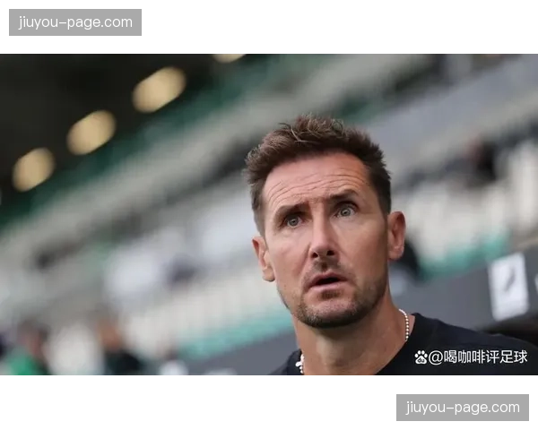 退役球星克洛泽评点三月德甲：中锋战术价值正在回归